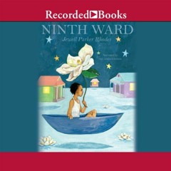 [Read] EPUB ✏️ Ninth Ward by  Jewell Parker Rhodes,Sisi Aisha Johnson,Recorded Books