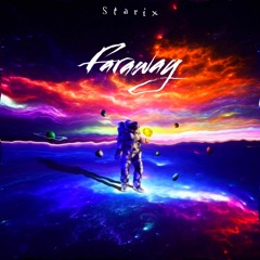Starix - Faraway (Official Audio)