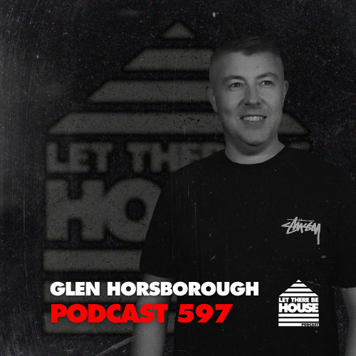 Glen Horsborough - Let There Be House Podcast 597 2026-01-12