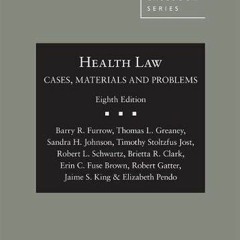 READ [EBOOK EPUB KINDLE PDF] Health Law: Cases, Materials and Problems (American Casebook Series) by