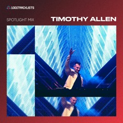 Timothy Allen - 1001Tracklists Spotlight Mix