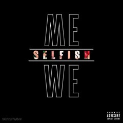 SELFISH (GrizzleThaGod)