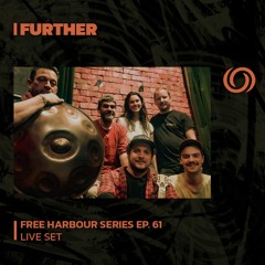 FURTHER | Free Harbour Series Ep. 61 | 22/10/2023