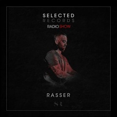 SELECTED RECORDS RADIO SHOW 017 W/RASSER