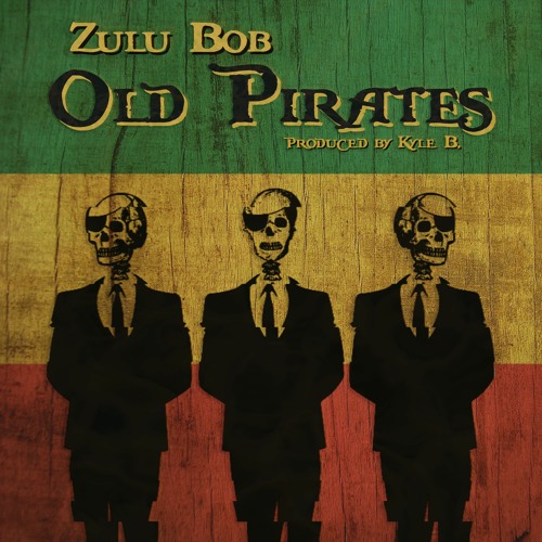 Zulu Bob - Old Pirates
