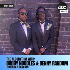 The Algorythm Show #3 Bobby Noodles & Benny Random
