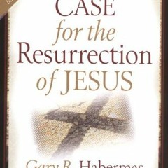 FREE EBOOK 📋 The Case for the Resurrection of Jesus by  Gary R. Habermas &  Michael