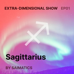 Sagittarius » EP1 » Extra-dimensional show