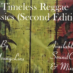 @DJYoungLinx Presents - Timeless Reggae Classics (Second Edition) #QuarantineSZN #SundaySelection