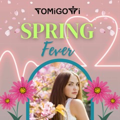 TOMiGOTTi - Spring Fever