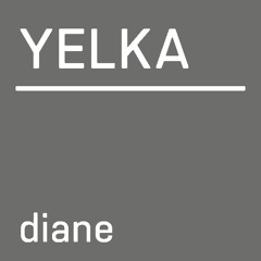 YELKA - Diane