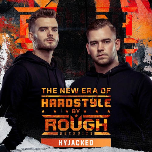 Hyjacked presents The New Era of Hardstyle by Rough Recruits