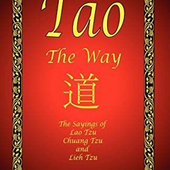 [PDF] ❤️ Read Tao - The Way - Special Edition: The Sayings of Lao Tzu, Chuang Tzu and Lieh Tzu b