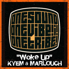 Kyem x Marlouch - Woke Up (Original Mix)  [ONE TRIBE EP2]