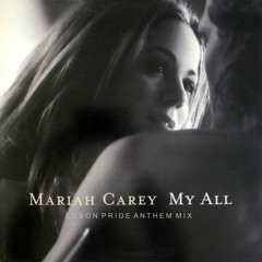 Mariah Carey - My All (Edson Pride Anthem Mix)