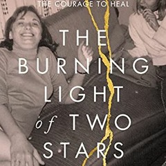 [PDF/ePub] The Burning Light of Two Stars: A Mother-Daughter Story - Laura   Davis