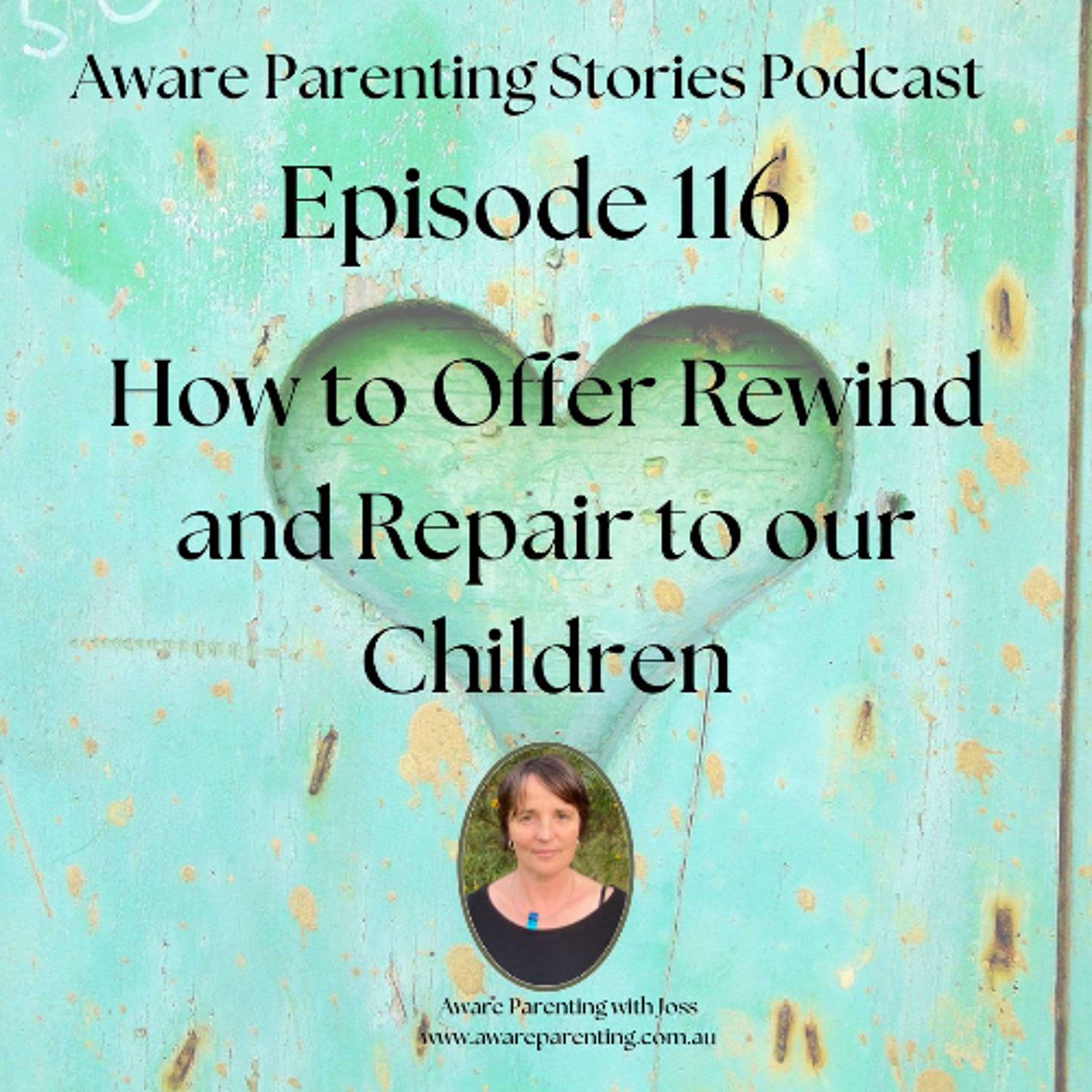 Episode 116 - How to Offer Rewind and Repair to our Children episode artwork