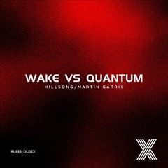 Wake Vs Quantum Ruben Oldex Mashup (Redemption)