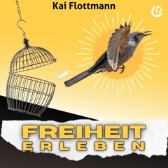 Freiheit erleben - Frei werden | Pastor Kai Flottmann