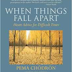 download EBOOK 📨 When Things Fall Apart: Heart Advice for Difficult Times [Audiobook