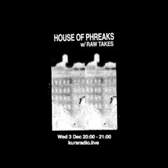 House of Phreaks w/ Raw Takes @ KURS Radio 03.12.25