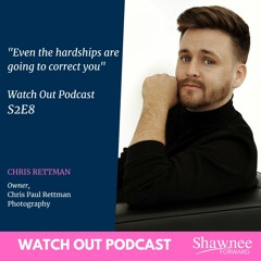 Watch Out S2. E8. Focus on What you Want the End to Look Like with Chris Rettman