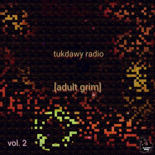 Tucked Away Radio 2 - [adult grim]