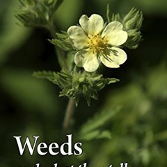 FREE EPUB 🗂️ Weeds and What They Tell Us by  Ehrenfried E. Pfeiffer EBOOK EPUB KINDL