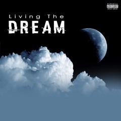 Living The Dream(Prod by.Plabomcr)