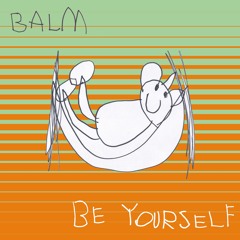 Balm - Be Yourself (Original)(TTPD066)