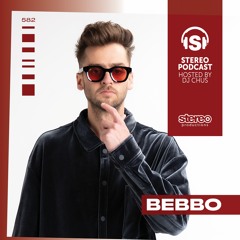 BEBBO Stereo Productions Podcast 582