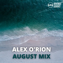 Alex O'Rion - August Mix