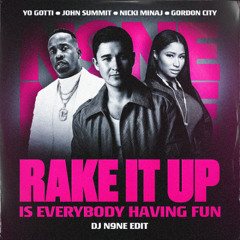 [FREE DOWNLOAD] Rake It Up (DJ N9NE 'Is Everybody Having Fun' Edit) Dirty_01