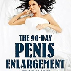 Read Penis Enlargement: The 90-Day Penis Enlargement Workout (Size Gains Using Your Hands Only)