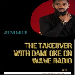 The Takeover with Dami Oke- DJ Babus, Jimmie & Ajoke