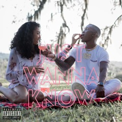 Just Wanna Know