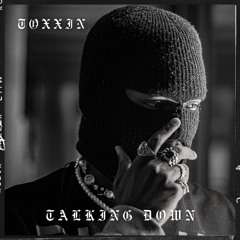 [FREE DL] Talking Down - TØXXIN