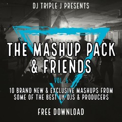 DJ Triple J Presents - The Mashup Pack & Friends Vol.6