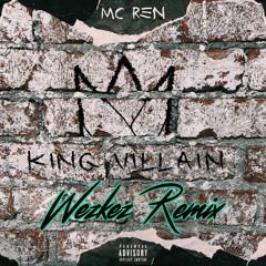 MC Ren - King Villain (Wezkez Remix) [FREE DOWNLOAD]