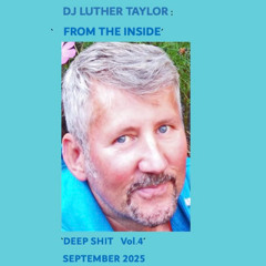 DJ LUTHER TAYLOR - `FROM THE INSIDE´ ("Deep Shit", Vol.04)