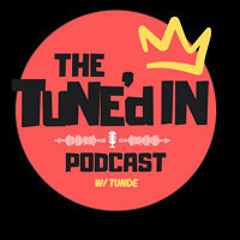 THE TUNE'd IN PODCAST EP. 73  "THE NEW ORLEANS ALCHEMIST" (FT CHEF WILL JONES)