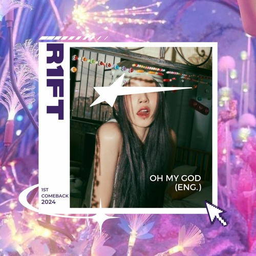 OH MY GOD (ENG.) -- COVER BY R1FT