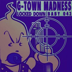 G-Town Madness - Locked Down