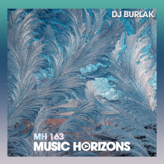 MH 163 - 𝗗𝗝 𝗕𝗨𝗥𝗟𝗔𝗞 - Music Horizons @ December 2020