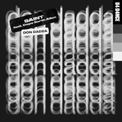 SAINT Feat Dope Earth Alien - Don Dadda