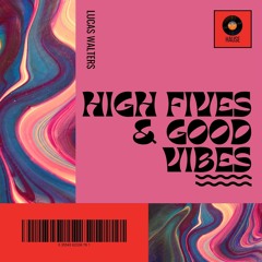 High fives & good vibes #001