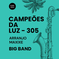 Campeões da Luz - 305 - BIG BAND