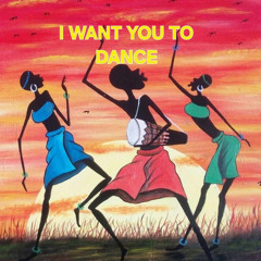 I Want You To Dance