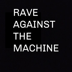 Rave Against The Machine