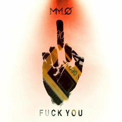MYLØ - Fuck You